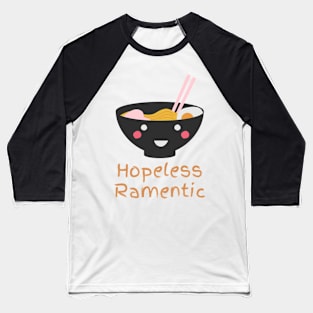 Hopeless Ramentic Romantic Lover Funny Pun Edit Baseball T-Shirt